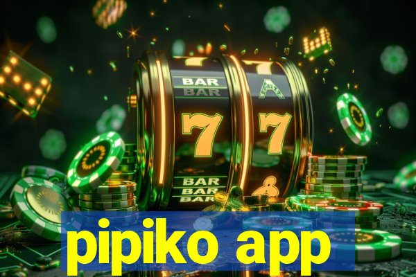 pipiko app